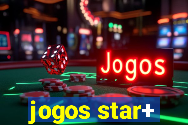 jogos star+