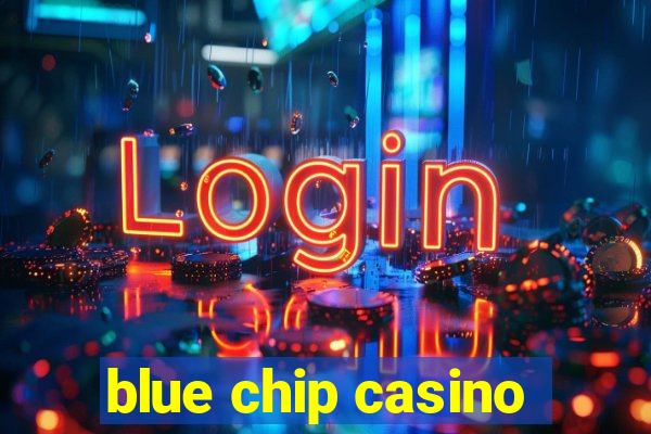 blue chip casino