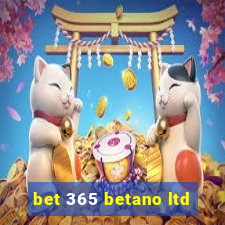 bet 365 betano ltd