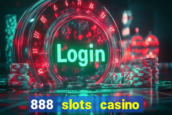 888 slots casino ca?a níquel