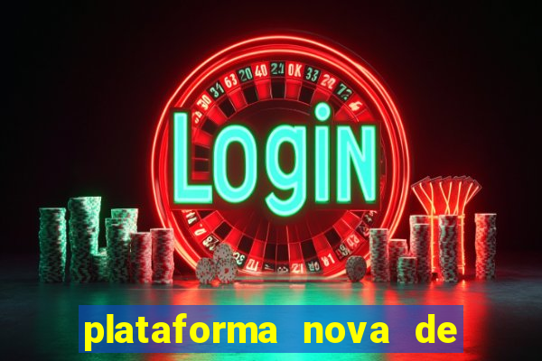 plataforma nova de jogo de aposta