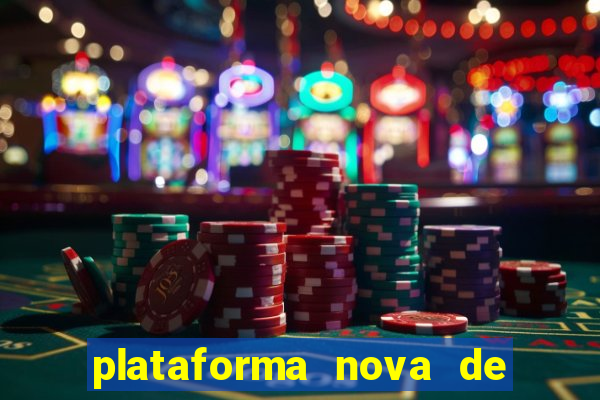 plataforma nova de jogo de aposta