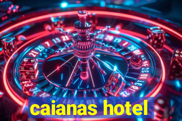 caianas hotel