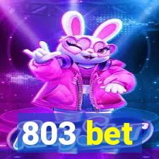 803 bet