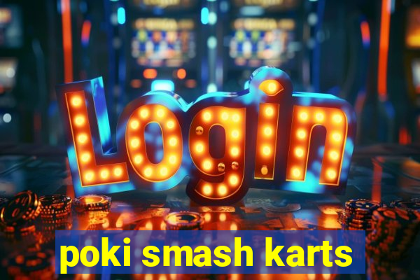 poki smash karts