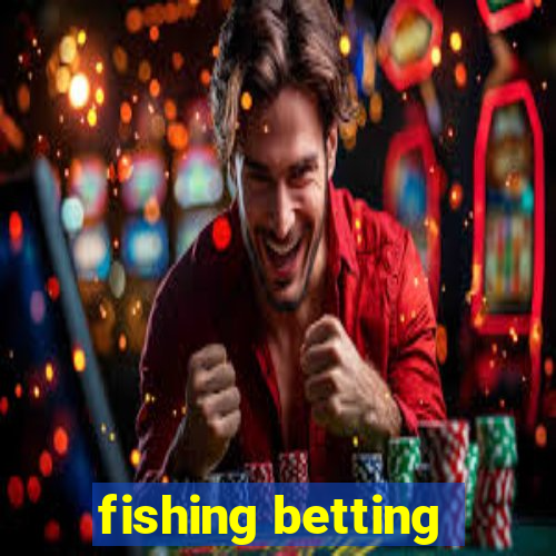 fishing betting