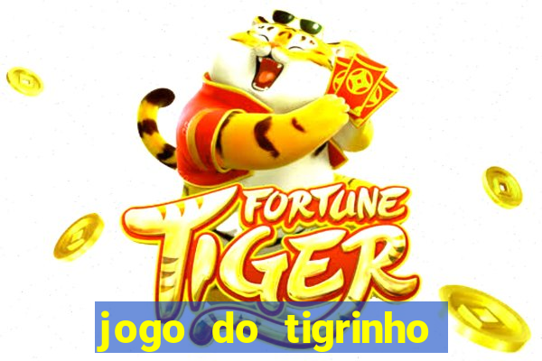 jogo do tigrinho 777 é confiável