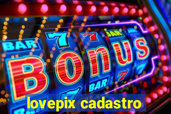 lovepix cadastro