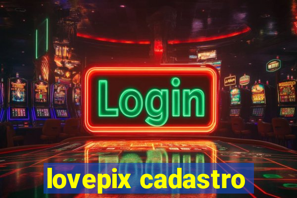 lovepix cadastro