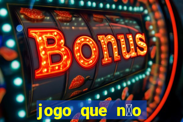 jogo que n茫o precisa depositar para ganhar dinheiro