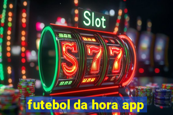 futebol da hora app