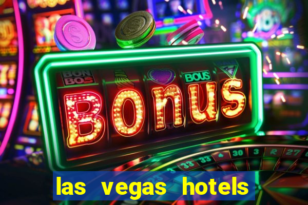 las vegas hotels and casino