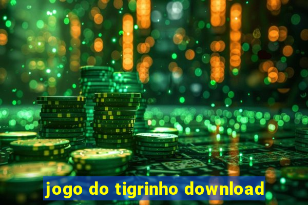 jogo do tigrinho download