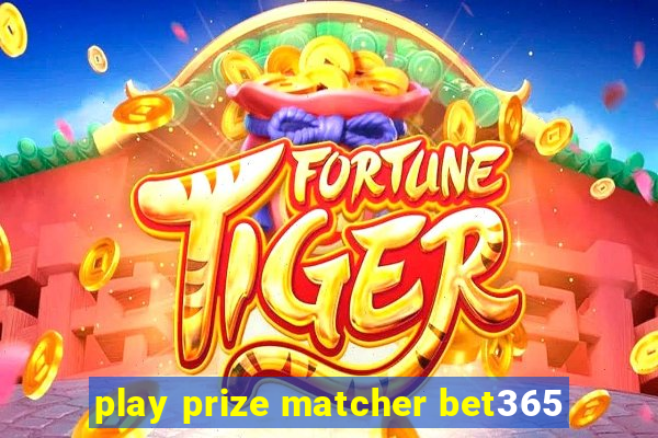 play prize matcher bet365