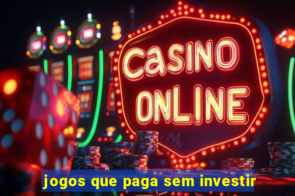 jogos que paga sem investir