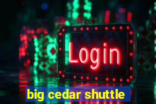 big cedar shuttle