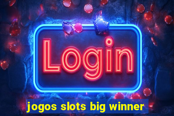 jogos slots big winner