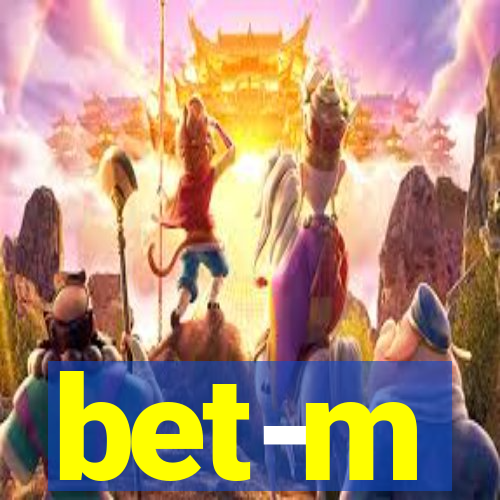 bet-m