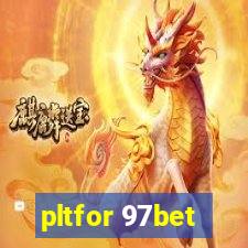 pltfor 97bet