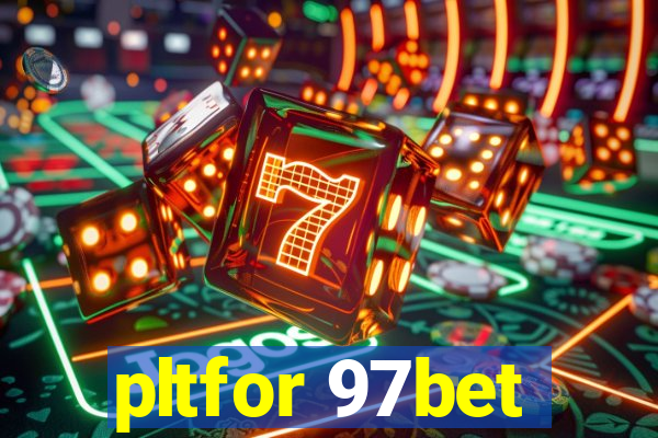 pltfor 97bet