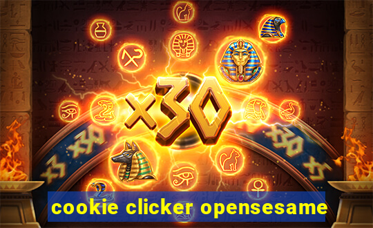 cookie clicker opensesame