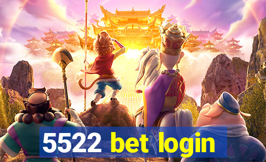 5522 bet login