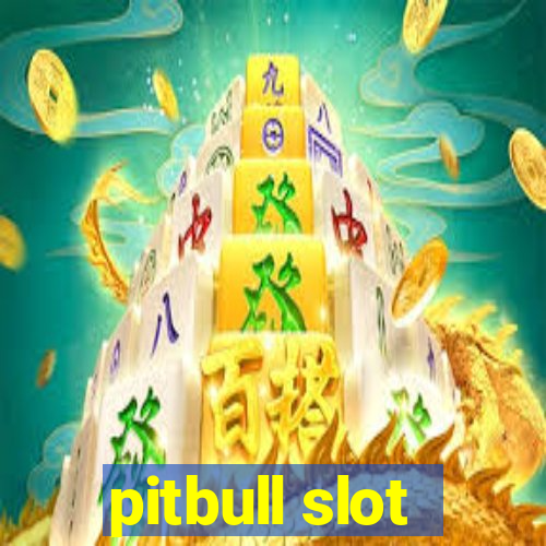 pitbull slot