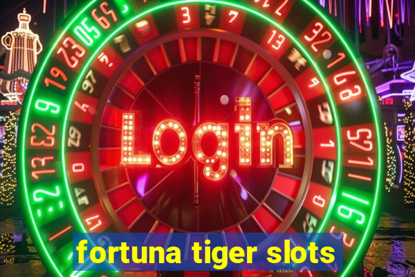 fortuna tiger slots