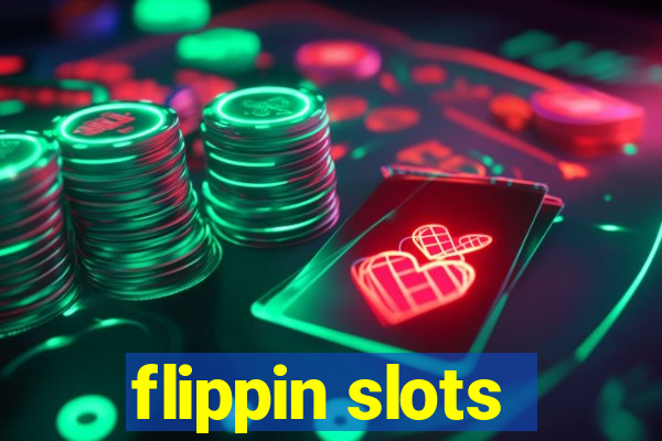 flippin slots