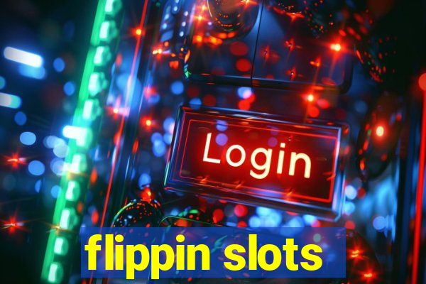 flippin slots