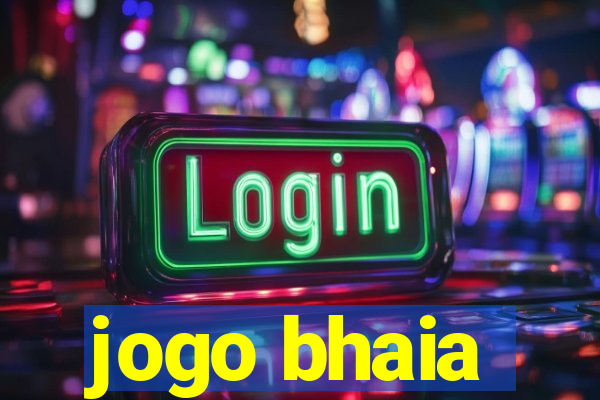 jogo bhaia