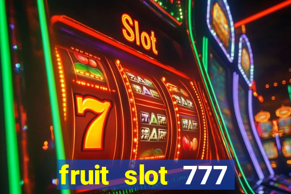 fruit slot 777 star bar