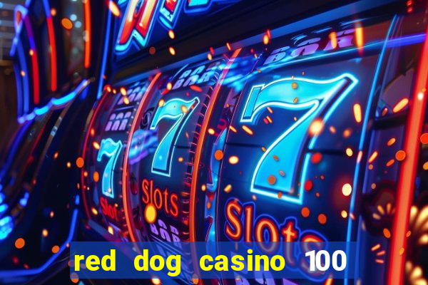 red dog casino 100 free spins