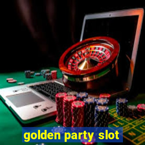 golden party slot