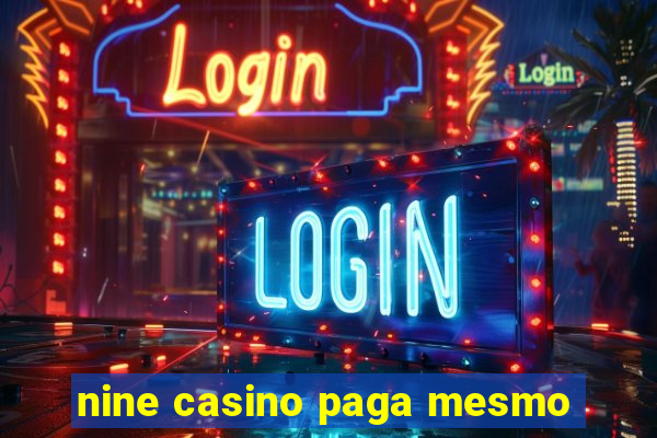 nine casino paga mesmo