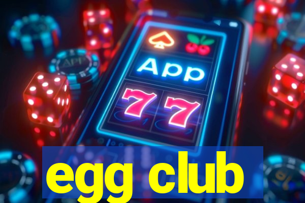 egg club