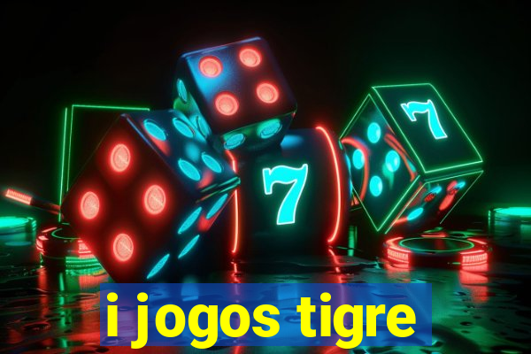 i jogos tigre