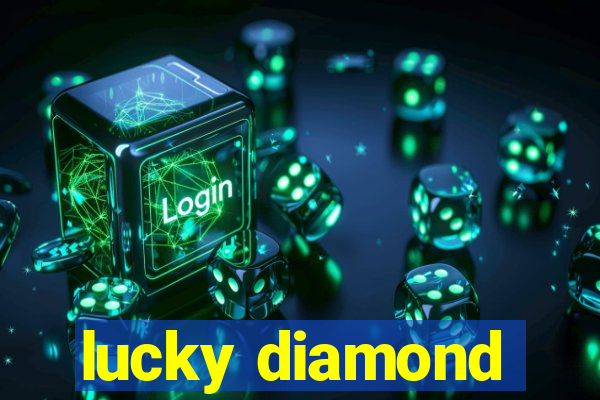 lucky diamond