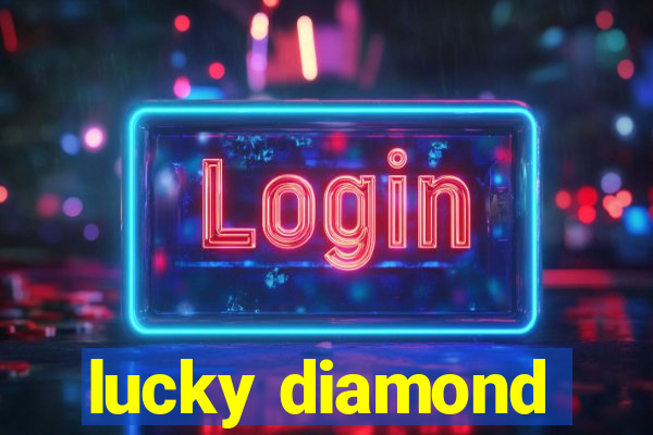 lucky diamond