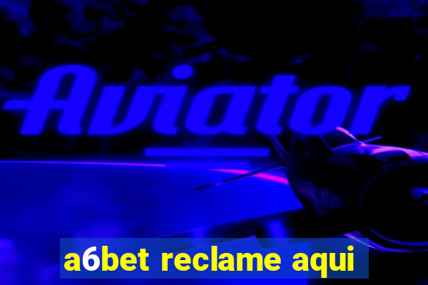 a6bet reclame aqui