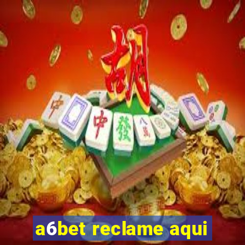 a6bet reclame aqui