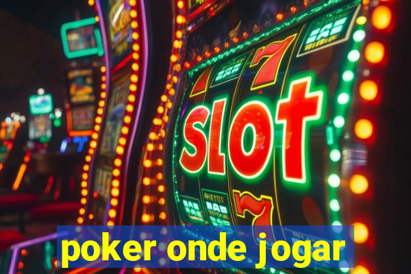 poker onde jogar