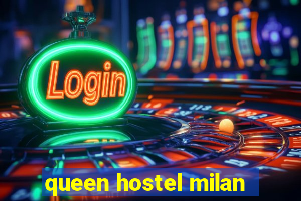 queen hostel milan