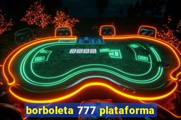 borboleta 777 plataforma