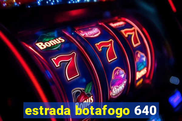 estrada botafogo 640