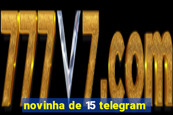 novinha de 15 telegram