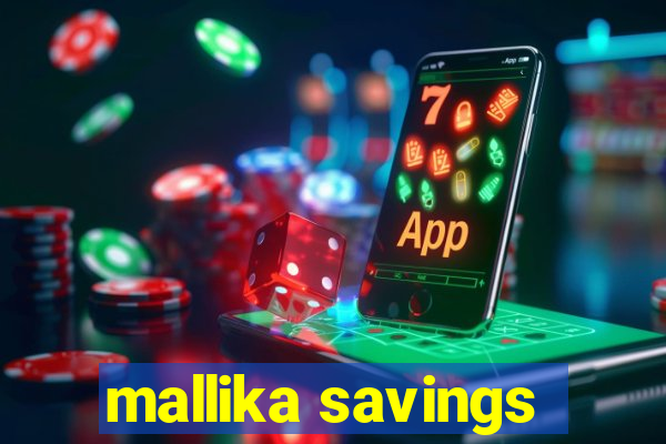 mallika savings