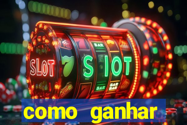 como ganhar dinheiro no slot