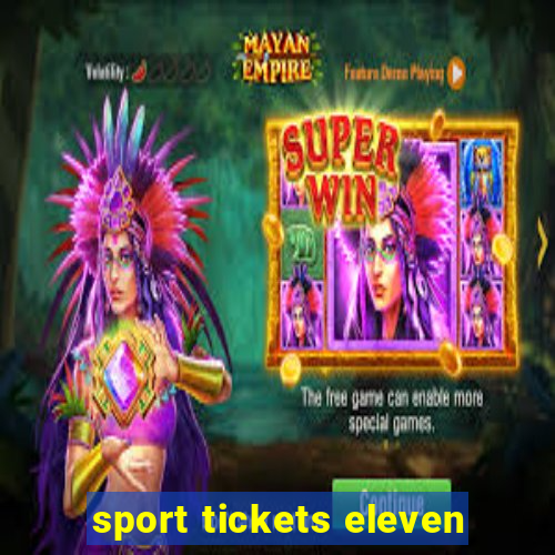 sport tickets eleven