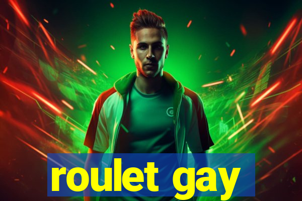 roulet gay